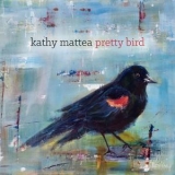 Kathy Mattea - Pretty Bird '2018