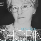 Bronislawa Kawalla - Chopin: Piano Works '2018