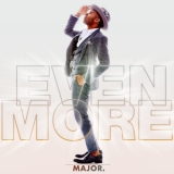 Major. - Even More '2018 - Album