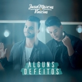 Juan Marcus & Vinicius - Alguns Defeitos '2018