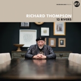 Richard Thompson - 13 Rivers '2018