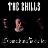 The Chills - Something To Die For '2010