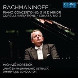 Michael Korstick - Rachmaninoff Piano Concerto No.3, Corelli Variations & Piano Sonata No.2 '2018