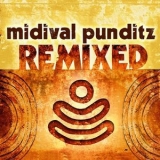 Midival Punditz - Midival Punditz Remixed '2006 - Remix