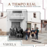 Viguela - A Tiempo Real: A New Take On Spanish Tradition (CD1) '2018