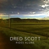 Dred Scott - Rides Alone '2018