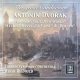London Philharmonic Orchestra - The Great Conductors: Hugo Rignold Conducts Dvorak & Ravel '2018
