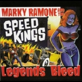 Marky Ramone & The Speed Kings - Legends Bleed '2002