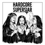 Hardcore Superstar - You Can't Kill My Rock 'n Roll [Hi-Res] '2018