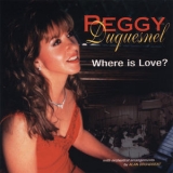 Peggy Duquesnel - Where Is Love? '1999