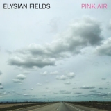 Elysian Fields - Pink Air '2018 - Album