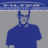 Filter - The Very Best Things [1995-2008] '2009
