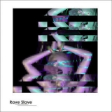 Aaron J. Cunningham - Rave Slave '2018