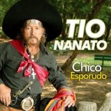 Tio Nanato - Chico Esporudo '2016