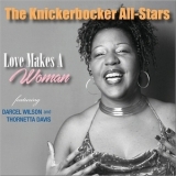 The Knickerbocker All-stars - Love Makes A Woman (feat. Darcel Wilson & Thornetta Davis) '2018