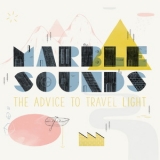Marble Sounds - The Advice To Travel Light '2018