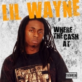 Lil Wayne - Where The Cash At '2018