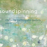 Christina Petrowska Quilico - Soundspinning Music Of Ann Southam '2018 - Album