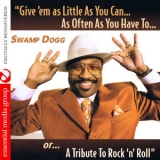 Swamp Dogg - Give 'em As Little As You Can: As Often As You Have To.. Or... A Tribute To Rock 'n' Roll '2013