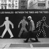 Lee Ranaldo - Between The Times & The Tides '2012 - Album