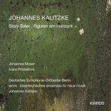 Johannes Moser - Kalitzke: Story Teller & Figuren Am Horizont '2018