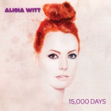 Alicia Witt - 15,000 Days '2018 - Album