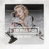 Bobby Brackins - To Kill For '2018