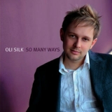 Oli Silk - So Many Ways '2006