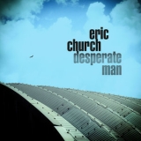 Eric Church - Desperate Man [Hi-Res] '2018