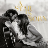 Lady Gaga & Bradley Cooper - A Star Is Born Soundtrack '2018 - Album