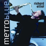 Richard Elliot - Metro Blue '2005