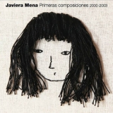 Javiera Mena - Primeras Composiciones 2000-2003 '2013