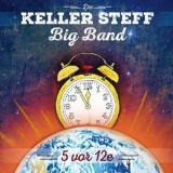 Keller Steff Big Band - 5 Vor 12e '2018