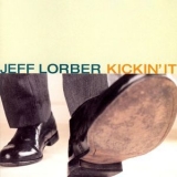 Jeff Lorber - Kickin' It '2004