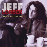Jeff Lorber - Worth Waiting For '2015