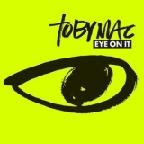 Tobymac - Eye On It '2012