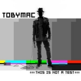 Tobymac - This Is Not A Test (Deluxe Edition) '2015