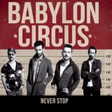 Babylon Circus - Never Stop '2013