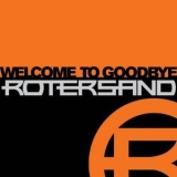 Rotersand - Welcome To Goodbye '2015