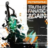 Rotersand - Truth Is Fanatic Again '2015