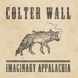 Colter Wall - Imaginary Appalachia '2015
