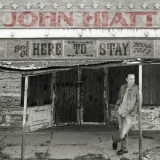 John Hiatt - Here To Stay - Best Of 2000-2012 '2015