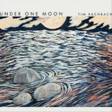 Tim Rachbach - Under One Moon '2018