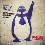 Ikiz - Her Yer Taksim (feat. Kenny Pavey & Istanbul United) '2013