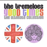 The Tremeloes - Good Times: The Ultimate Collection '2002