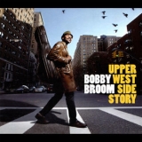 Bobby Broom - Upper West Side Story '2012