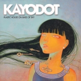 Kayo Dot - Plastic House On Base Of Sky '2016 - Album