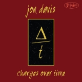 Jon Davis - Changes Over Time [Hi-Res] '2016
