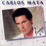 Carlos Mata - Enamorado De Ti '1988