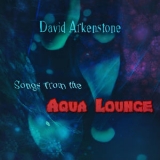 David Arkenstone - Songs From The Aqua Lounge '2016 - Album